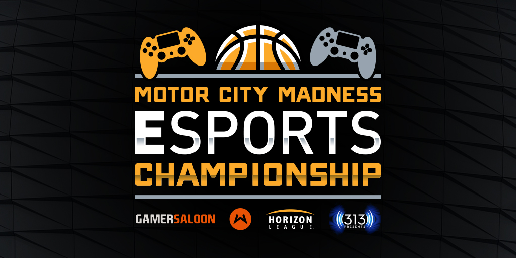 Motor City Madness Esports Championship to be Held in Advance of Horizon League =Basketball Championship